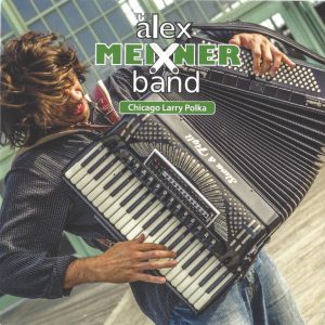 The Alex Meixner band --> Chocago Larry polka