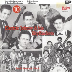 Electric Johnny & his Sky Rockets --> Ave Maria no morro / South of the border
