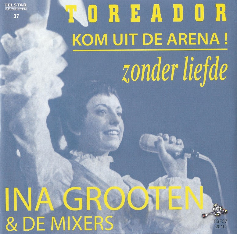 Ina Grooten & de Mixers --> Toreador kom uit de arena