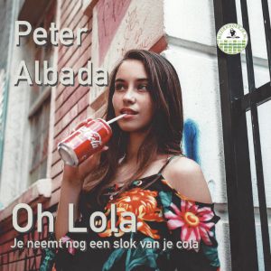 Peter Albada --> Oh Lola je neemt nog een slok van je cola