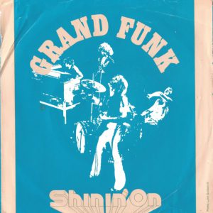 Grand Funk --> Shinin' on