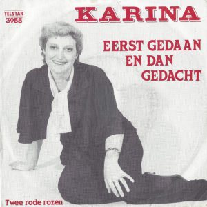 Karina --> Eerst gedaan en dan gedacht