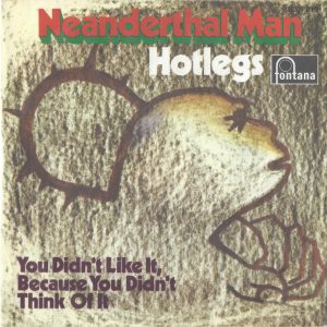 Neanderthal Man --> Hotlegs