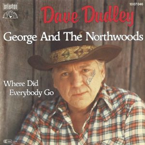 Dave Dudley --> George and the Northwoods