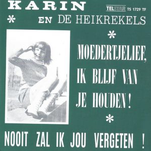 Karin en de Heikrekels --> Moedertjelief, ik blijf van je houden
