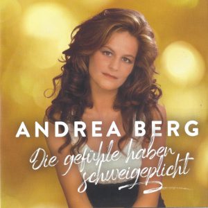 Andrea Berg --> Die gefühle haben schweigeplicht