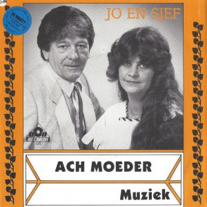 Jo en Sjef --> Ach moeder