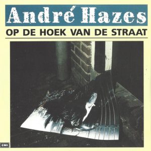 Andre Hazes --> Op de hoek van de straat