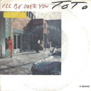 Toto --> I'll be over you