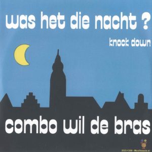 Combi Wil de Bras --> Was het die nacht?