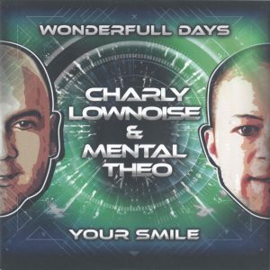 Charly Lownoise & Mental Theo --> Wonderfull days