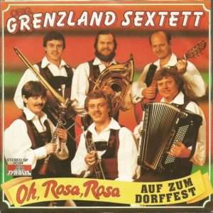 Orig. Grenzland Sextett --> Oh, Rosa, Rosa