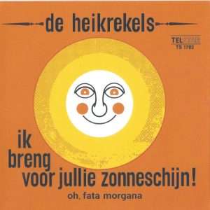 De Heikrekels --> Ik breng voor jullie zonneschijn