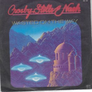Crosby Stills Nash --> Wasted on the way
